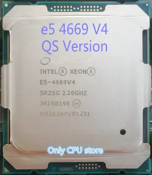 Original Intel Xeon QS Različica Procesor E5 4669V4 2.20 GHz 55M 22CORES 14NM E5-4669V4 LGA2011-3 135W E5 4669 V4